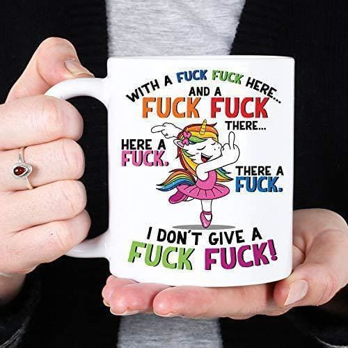 Coffee Mug with A Fuck Fuck Here There A Fuck I Dont Give A Fuck Fuck Unicorn Fuck Mug Unicorn Fuck I Dont Give A Fuck Mug Fuck MugJustSmoke.Me